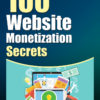 100 monetization secrets