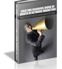 Creating Rigorous Word Of Mouth In Network Marketing